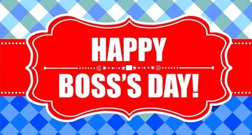 happy boss's day 2018, boss's day Quotes, boss's day Messages, boss's day Wishes, boss day Cards, boss's day Greetings, National boss's day, Happy Bosses Day, boss's day images, happy boss day images