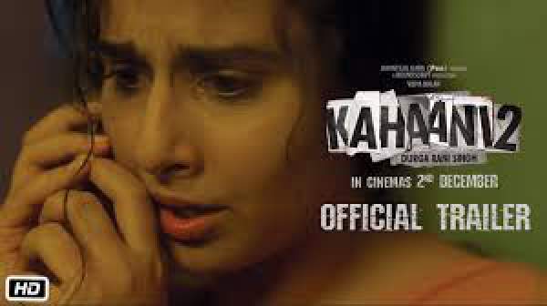 Kahaani 2 Official Trailer: Movie Theatrical Trailer Released Ft. Vidya Balan as Durga Rani Singh