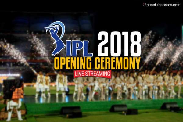 IPL 2018 Opening Ceremony Live Streaming
